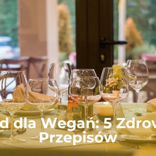 Obiad dla wegań 5 zdrowych przepisów